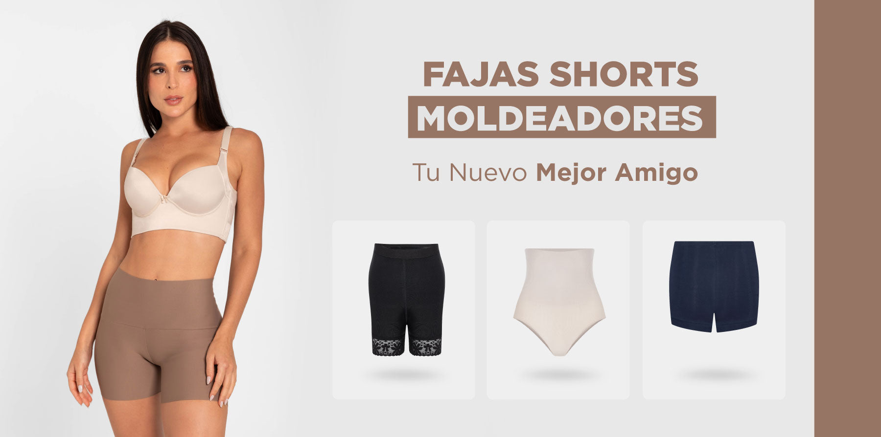 Fajas Shorts Moldeadores
Tu Nuevo Mejor Amigo